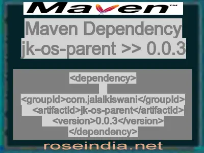 Maven dependency of jk-os-parent version 0.0.3