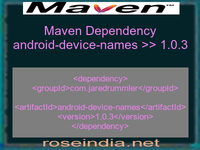Maven dependency of android-device-names version 1.0.3