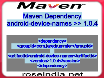 Maven dependency of android-device-names version 1.0.4