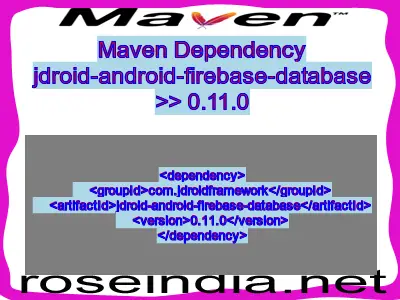 Maven dependency of jdroid-android-firebase-database version 0.11.0
