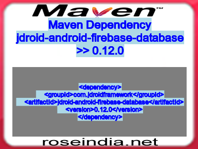 Maven dependency of jdroid-android-firebase-database version 0.12.0
