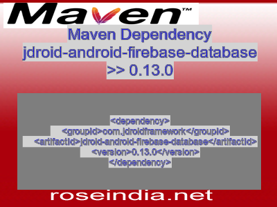 Maven dependency of jdroid-android-firebase-database version 0.13.0