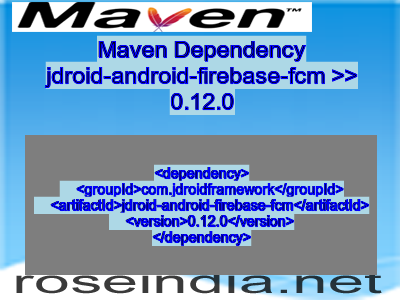 Maven dependency of jdroid-android-firebase-fcm version 0.12.0
