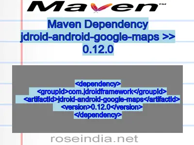 Maven dependency of jdroid-android-google-maps version 0.12.0