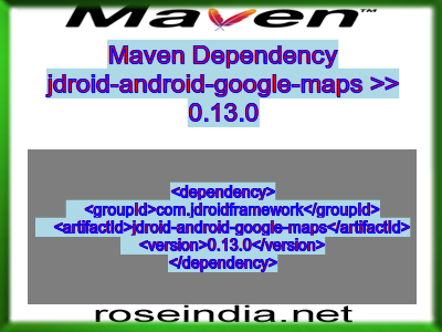 Maven dependency of jdroid-android-google-maps version 0.13.0