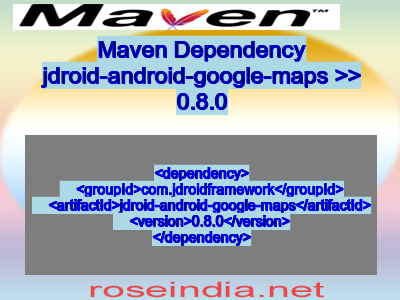 Maven dependency of jdroid-android-google-maps version 0.8.0
