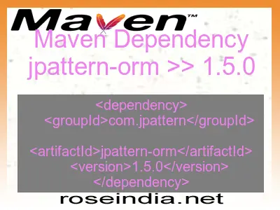 Maven dependency of jpattern-orm version 1.5.0