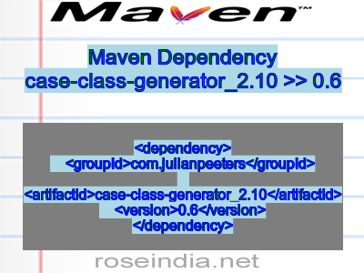 Maven dependency of case-class-generator_2.10 version 0.6