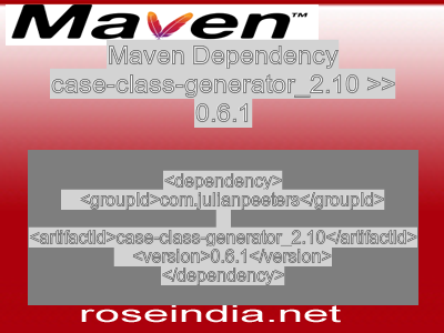 Maven dependency of case-class-generator_2.10 version 0.6.1