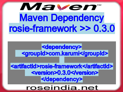 Maven dependency of rosie-framework version 0.3.0