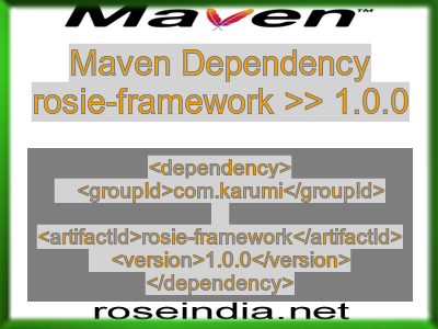 Maven dependency of rosie-framework version 1.0.0