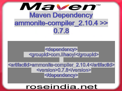 Maven dependency of ammonite-compiler_2.10.4 version 0.7.8