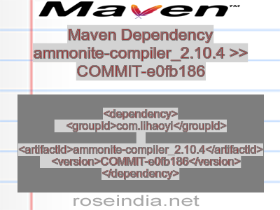 Maven dependency of ammonite-compiler_2.10.4 version COMMIT-e0fb186