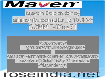 Maven dependency of ammonite-compiler_2.10.4 version COMMIT-f08ca71