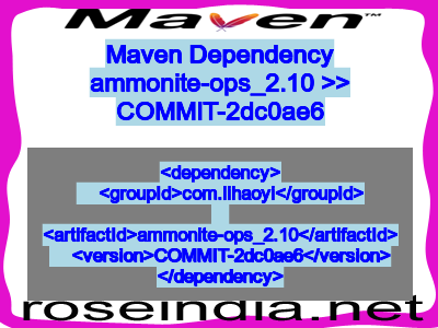 Maven dependency of ammonite-ops_2.10 version COMMIT-2dc0ae6
