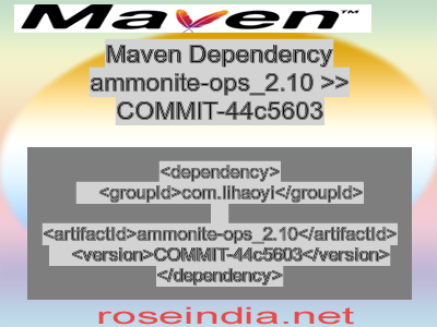 Maven dependency of ammonite-ops_2.10 version COMMIT-44c5603