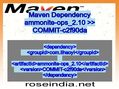 Maven dependency of ammonite-ops_2.10 version COMMIT-c2f90da
