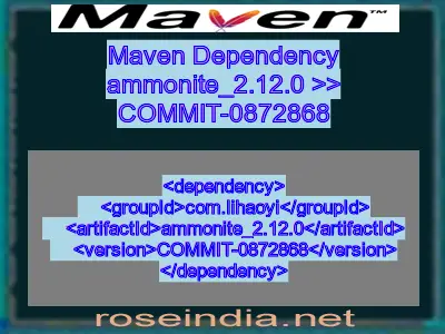 Maven dependency of ammonite_2.12.0 version COMMIT-0872868