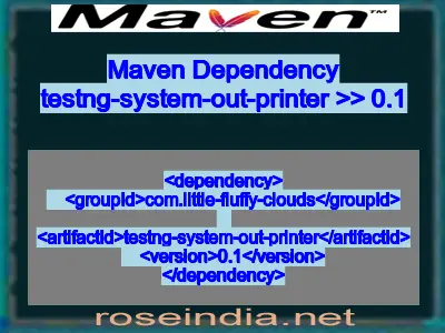 Maven dependency of testng-system-out-printer version 0.1