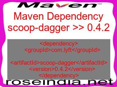 Maven dependency of scoop-dagger version 0.4.2