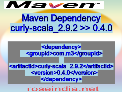 Maven dependency of curly-scala_2.9.2 version 0.4.0
