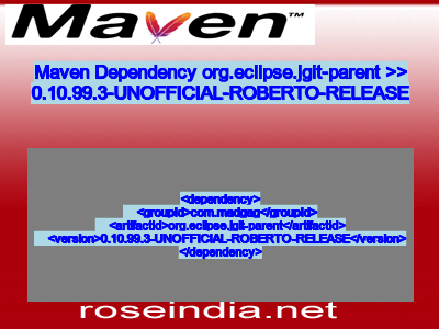 Maven dependency of org.eclipse.jgit-parent version 0.10.99.3-UNOFFICIAL-ROBERTO-RELEASE