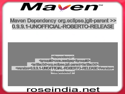 Maven dependency of org.eclipse.jgit-parent version 0.9.9.1-UNOFFICIAL-ROBERTO-RELEASE