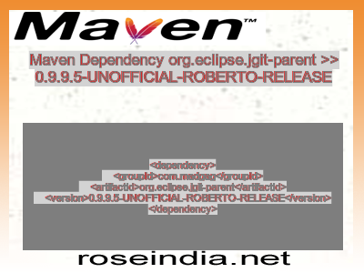 Maven dependency of org.eclipse.jgit-parent version 0.9.9.5-UNOFFICIAL-ROBERTO-RELEASE