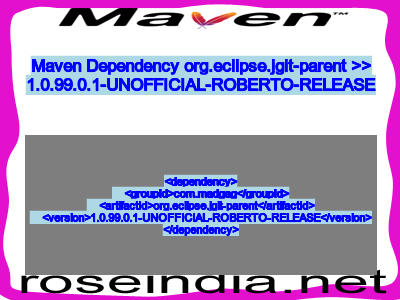 Maven dependency of org.eclipse.jgit-parent version 1.0.99.0.1-UNOFFICIAL-ROBERTO-RELEASE