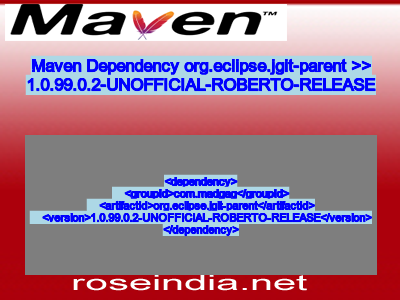 Maven dependency of org.eclipse.jgit-parent version 1.0.99.0.2-UNOFFICIAL-ROBERTO-RELEASE