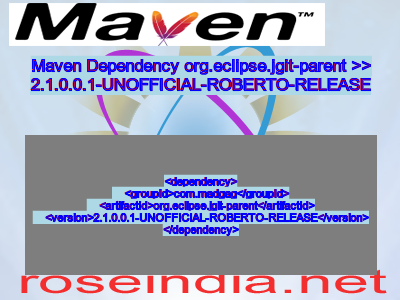 Maven dependency of org.eclipse.jgit-parent version 2.1.0.0.1-UNOFFICIAL-ROBERTO-RELEASE