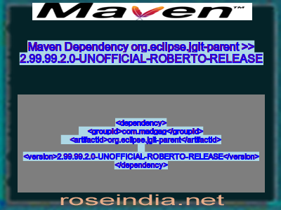 Maven dependency of org.eclipse.jgit-parent version 2.99.99.2.0-UNOFFICIAL-ROBERTO-RELEASE