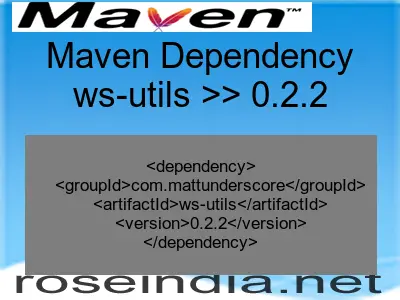 Maven dependency of ws-utils version 0.2.2