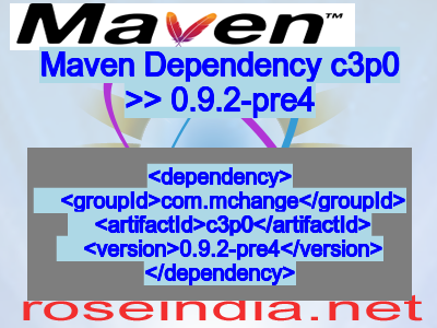 Maven dependency of c3p0 version 0.9.2-pre4