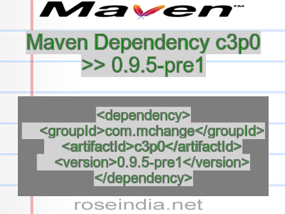 Maven dependency of c3p0 version 0.9.5-pre1