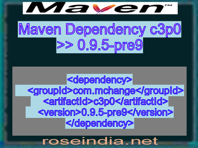 Maven dependency of c3p0 version 0.9.5-pre9