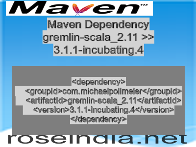 Maven dependency of gremlin-scala_2.11 version 3.1.1-incubating.4