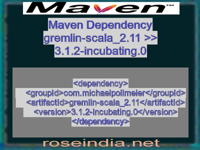 Maven dependency of gremlin-scala_2.11 version 3.1.2-incubating.0