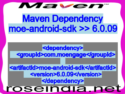 Maven dependency of moe-android-sdk version 6.0.09
