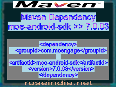 Maven dependency of moe-android-sdk version 7.0.03