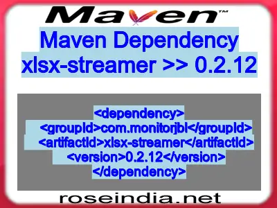 Maven dependency of xlsx-streamer version 0.2.12