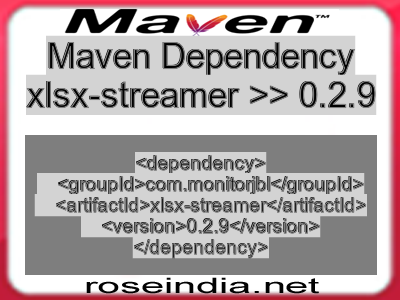 Maven dependency of xlsx-streamer version 0.2.9