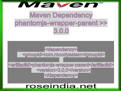 Maven dependency of phantomjs-wrapper-parent version 3.0.0