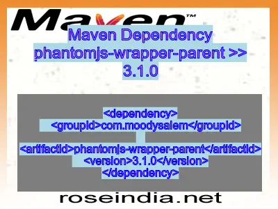 Maven dependency of phantomjs-wrapper-parent version 3.1.0