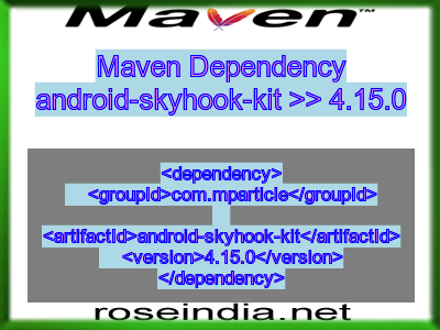 Maven dependency of android-skyhook-kit version 4.15.0