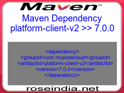 Maven dependency of platform-client-v2 version 7.0.0