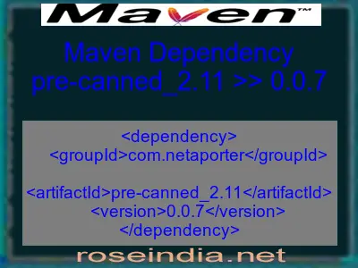 Maven dependency of pre-canned_2.11 version 0.0.7