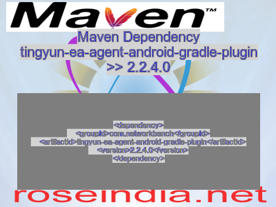 Maven dependency of tingyun-ea-agent-android-gradle-plugin version 2.2.4.0