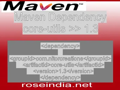 Maven dependency of core-utils version 1.3