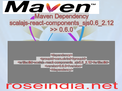 Maven dependency of scalajs-react-components_sjs0.6_2.12 version 0.6.0